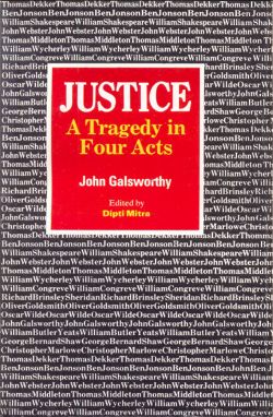 Orient Justice: A Tragedy in Four Acts Galsworthy
